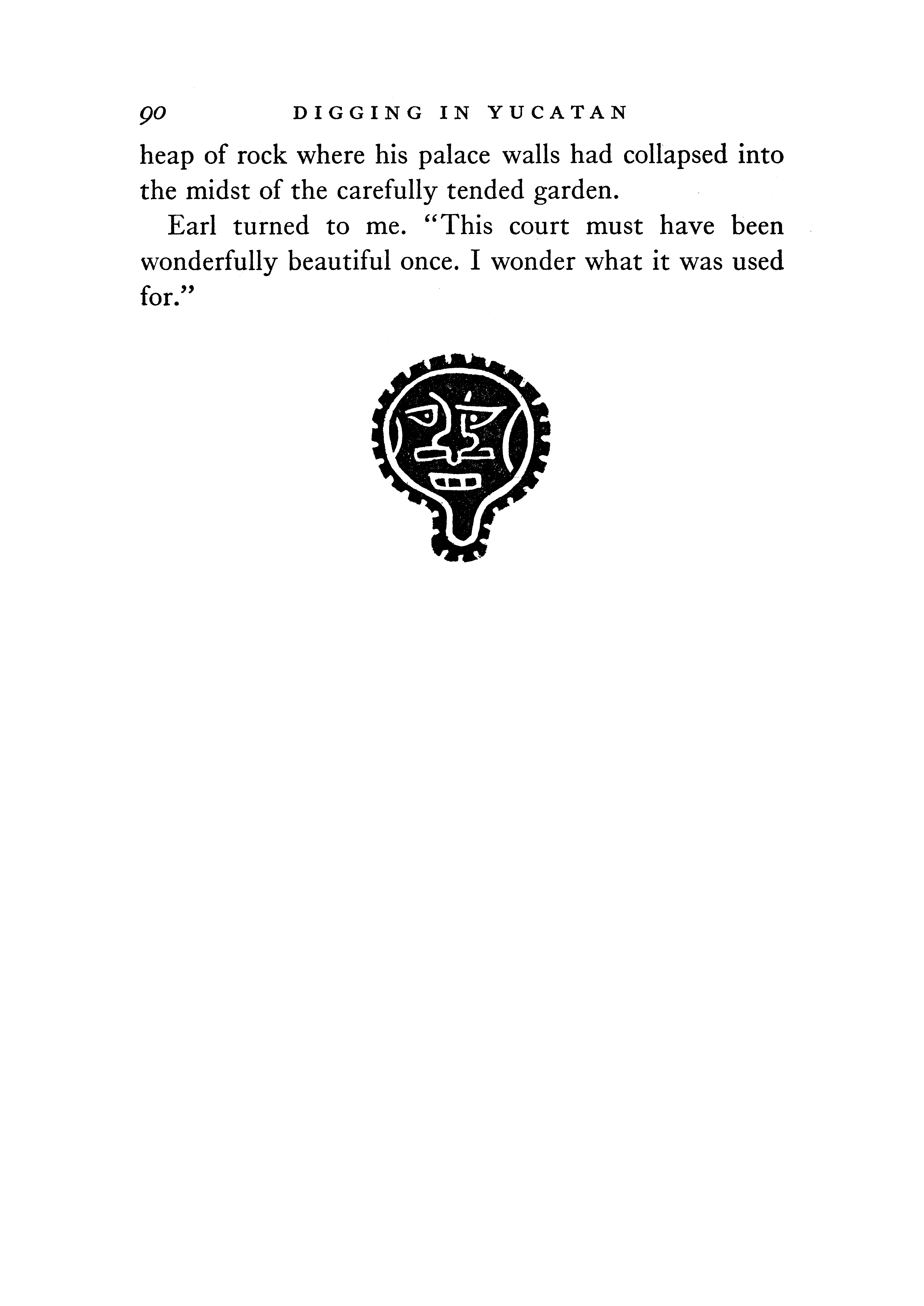 Page 90 of 'Digging in Yucatan' written by Ann Axtell Morris.  Decorations by Jean Charlot.